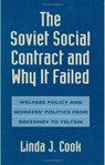 The Soviet Social Contract and Why It Failed - Linda J. Cook - 9780674828001