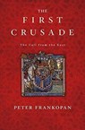 The First Crusade - Peter Frankopan - 9780674970786
