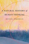 A Natural History of Human Thinking - Michael Tomasello - 9780674986831