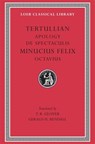Apology. De Spectaculis. Minucius Felix: Octavius - Tertullian ; Minucius Felix - 9780674992764