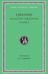 Selected Orations, Volume II - Libanius - 9780674994973