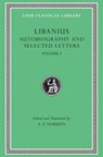 Autobiography and Selected Letters, Volume I - Libanius - 9780674995277