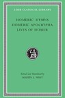 Homeric Hymns. Homeric Apocrypha. Lives of Homer - Homer - 9780674996069