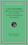 Miscellaneous Epics and Elegies. Other Fragments. Testimonia - Callimachus - 9780674997493