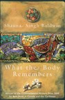 What the Body Remembers - Shauna Singh Baldwin - 9780676973181
