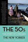 The 50s: The Story of a Decade - The New Yorker Magazine ; Elizabeth Bishop ; Truman Capote - 9780679644828