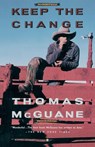 Keep the Change - Thomas Mcguane - 9780679730330