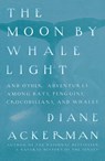 Moon By Whale Light - Diane Ackerman - 9780679742265