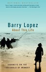 About This Life - Barry Lopez - 9780679754473