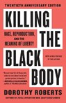 Roberts, D: Killing the Black Body - Dorothy Roberts - 9780679758693