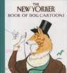 The New Yorker Book of Dog Cartoons - The New Yorker - 9780679765424