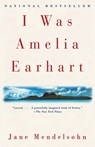 I Was Amelia Earhart - Jane Mendelsohn - 9780679776369