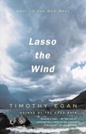 Lasso the Wind - Timothy Egan - 9780679781820