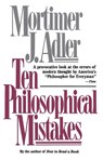 Ten Philosophical Mistakes - Mortimer J. Adler - 9780684818689