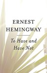 To Have and Have Not - Ernest Hemingway - 9780684818986