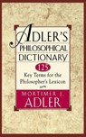 Adler's Philosophical Dictionary - Mortimer J. Adler - 9780684822716