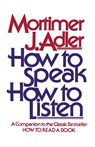 How to Speak How to Listen - Mortimer J. Adler - 9780684846477