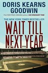 Wait till Next Year - Doris Kearns Goodwin - 9780684847955