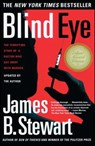 Blind Eye: The Terrifying True Story of a Doctor Who Got Away with Murder - James B. Stewart - 9780684865638