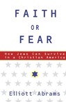 Faith or Fear - ABRAMS,  Elliott - 9780684871042