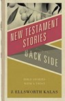 New Testament Stories from the Back Side - J. Ellsworth Kalas - 9780687073061