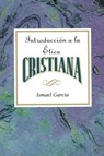 Introduccion a La Etica Cristiana - Ismael Garcia - 9780687073870