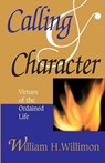 Calling and Character - William H. Willimon - 9780687090334