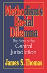 Methodism's Racial Dilemma - James S. Thomas - 9780687371297