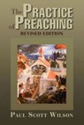 The Practise of Preaching - Paul Scott Wilson - 9780687645275
