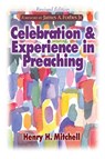 Celebration and Experience in Preaching - Henry H. Mitchell - 9780687649198