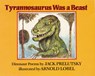 Tyrannosaurus Was a Beast - Jack Prelutsky - 9780688115692