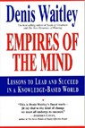 Empires of the Mind: Lessons to Lead and Succeed in a Knowledge-Based . - Denis Waitley - 9780688147631