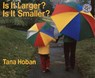Is It Larger? Is It Smaller? - Tana Hoban - 9780688152871