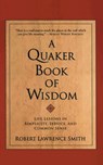 The Quaker Book of Wisdom - Robert Lawrence Smith - 9780688172336