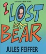 I Lost My Bear - Jules Feiffer - 9780688177225