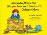 Alexander, Who's Not (Do You Hear Me? I Mean It!) Going to Move - Judith Viorst - 9780689319587
