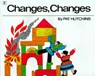 Changes, Changes - Pat Hutchins - 9780689711374