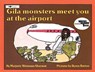 Gila Monsters Meet You at the Airport - Marjorie Weinman Sharmat - 9780689713835