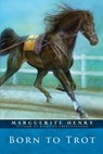 Born to Trot - Marguerite Henry - 9780689716928