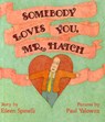 Somebody Loves You, Mr Hatch - Eileen Spinelli ; Paul Yalowitz - 9780689718724
