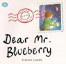 Dear Mr. Blueberry - Simon James - 9780689807688
