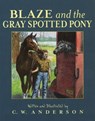 Blaze and the Gray Spotted Pony - C. W. Anderson - 9780689817410