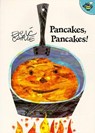 PANCAKES PANCAKES R/E - Eric Carle - 9780689822469