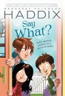 Say What? - Margaret Peterson Haddix - 9780689862564
