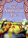 How to Bake an American Pie - Karma Wilson - 9780689865060