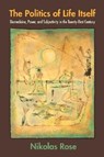 The Politics of Life Itself - Nikolas Rose - 9780691121918