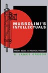 Mussolini's Intellectuals - A. James Gregor - 9780691127903