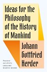 Ideas for the Philosophy of the History of Mankind - Johann Gottfried Herder - 9780691147185