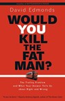 Would You Kill the Fat Man? - David Edmonds - 9780691154022