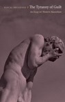 The Tyranny of Guilt - Pascal Bruckner - 9780691154305